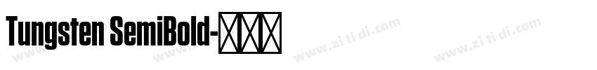 Tungsten SemiBold字体转换 Tungsten SemiBold字体转换
